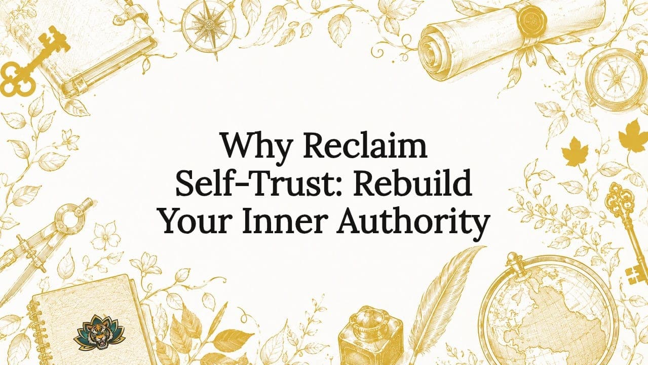Why Reclaim Self-Trust: Rebuild Your Inner Authority