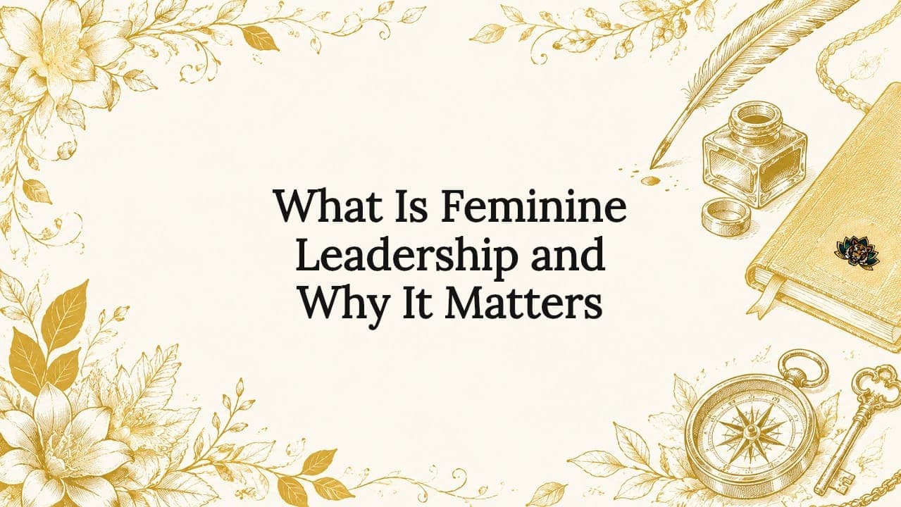What Is Feminine Leadership and Why It Matters